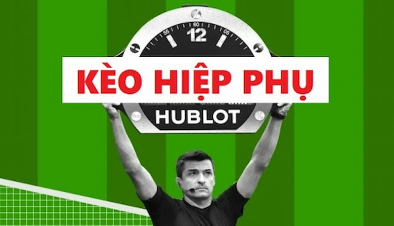 Soi kèo hiệp phụ giúp người chơi có được lựa chọn tốt trong 30 phút  