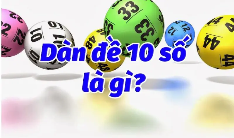 Tìm hiểu dàn lô 10 số là gì ?